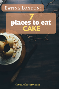 Eating London - 7 places to eat cakde